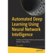 Automated Deep Learning Using Neural Network Intelligence: Develop and Design Pytorch and Tensorflow Models Using Python