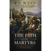 The Path of the Martyrs: Charles Martel, The Battle of Tours and the Birth of Europe