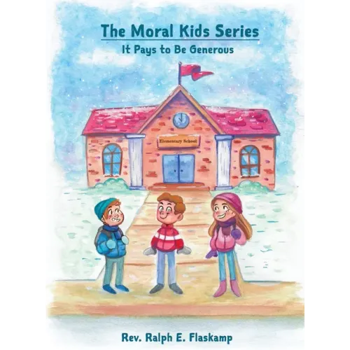 The Moral Kids Series: It Pays to Be Generous