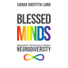 Blessed Minds: Breaking the Silence about Neurodiversity