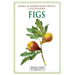 Figs: Rare and Heritage Fruit Cultivars #13