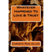 Whatever Happened To Love & Trust