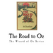 The Road to Oz: The Wizard of Oz Series