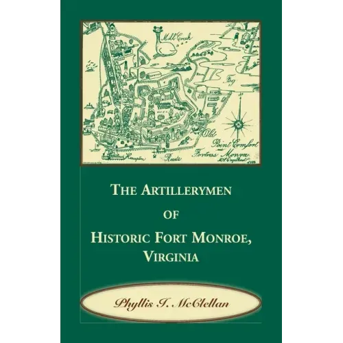 The Artillerymen of Historic Fort Monroe, Virginia