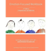 Emotion-Focused Workbook: A Guide to Compassionate Self-Reflection