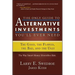 The Only Guide to Alternative Investments You'll Ever Need: The Good, the Flawed, the Bad, and the Ugly