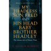 My Headless Son Fred and His Head Baby Brother Headley