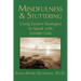 Mindfulness & Stuttering: Using Eastern Strategies to Speak with Greater Ease