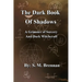 The Dark Book Of Shadows - A Grimoire of Sorcery and Dark Witchcraft