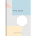 Who Am I?: Psychological Exercises to Develop Self-Understanding