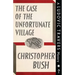 The Case of the Unfortunate Village: A Ludovic Travers Mystery