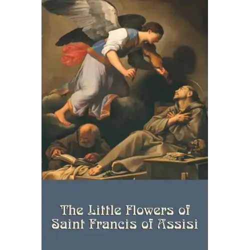 The Little Flowers of Saint Francis of Assisi