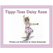 Tippy-Toes Daisy Rose