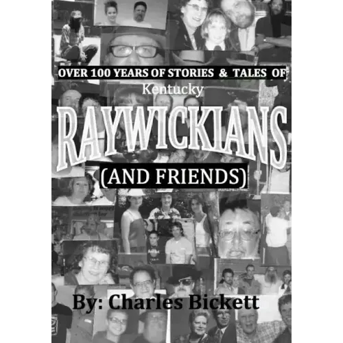 Over 100 Years of Stories & Tales of "RAYWICKIANS" (and friends)