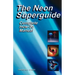 The Neon Superguide Complete How-To Manual