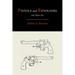 Pistols and Revolvers and Their Use