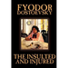 The Insulted and Injured by Fyodor Mikhailovich Dostoevsky, Fiction, Literary