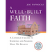 A Well-Built Faith: A Catholic's Guide to Knowing and Sharing What We Believe