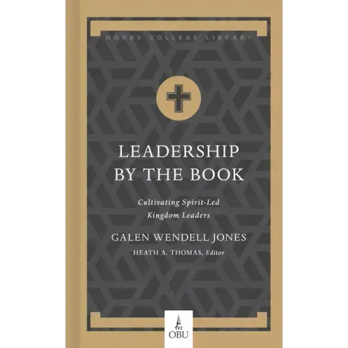 Leadership by the Book: Cultivating Spirit-Led Kingdom Leaders