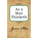 As a Man Thinketh