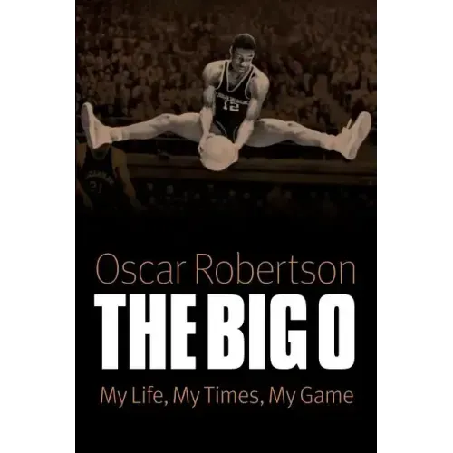 Big O: My Life, My Times, My Game