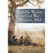 Guerrilla Warfare in Civil War Missouri, Volume II: 1863