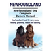 Newfoundland. Newfoundland Dog Complete Owners Manual. Newfoundland book for care, costs, feeding, grooming, health and training.