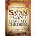 Satan, You Can't Have My Children