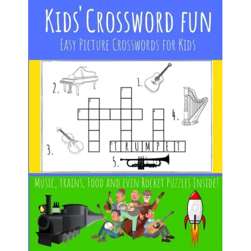 Kids' Crossword Fun: Kids' Crossword Fun: Easy and Fun Crossword Puzzles for Kids. Great Pictures Ad Definitions with Loads of Topics.