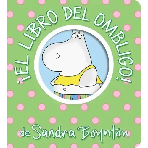 ¡El Libro del Ombligo! (Belly Button Book!)