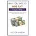 Why You Should Not Pay Your Tithe: What Your Pastor May Never Tell You About Tithes and Offering