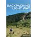 Backpacking the Light Way: Comfortable, Efficient, Smart