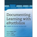 Documenting Learning with Eportfolios: A Guide for College Instructors