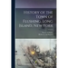 History of the Town of Flushing, Long Island, New York