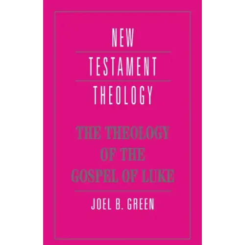 The Theology of the Gospel of Luke