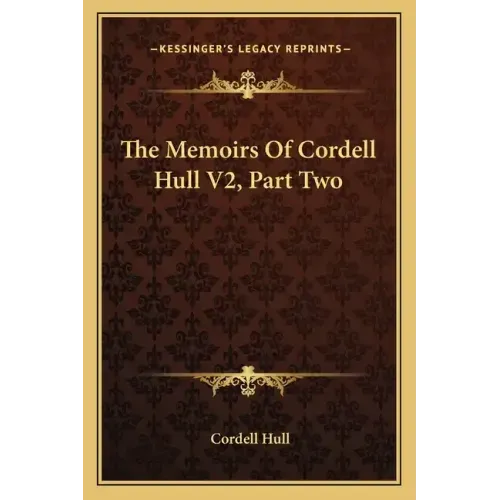 The Memoirs of Cordell Hull V2, Part Two