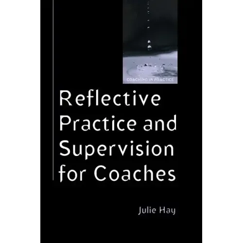Reflective Practice and Supervision for Coaches