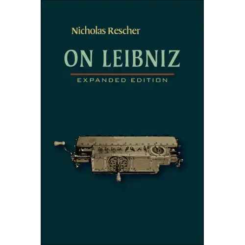 On Leibniz: Expanded Edition