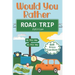Would You Rather Road Trip: Fun Travel Edition Game Book For The Whole Family - Kids, Teens And Adults