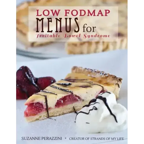 Low FODMAP Menus for Irritable Bowel Syndrome: Menus for those on a low FODMAP diet