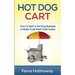 Hot Dog Cart: How To Start A Hot Dog Business & Make Cold Hard Cash Today
