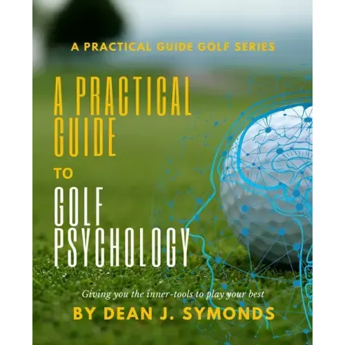 A Practical Guide to Golf Psychology