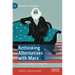 Rethinking Alternatives with Marx: Economy, Ecology and Migration