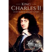 Charles II: A Life From Beginning to End