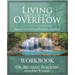 Living Out of the Overflow Workbook: Serving Out of Your Intimacy with God