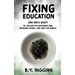 Fixing Education: One Dad's Quest to Unclog the Bathroom Sink, Redesign School, and Save the World