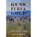 Guns, Furs, and Gold: An American West History of Indigenous Peoples and Explorers