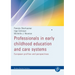 Professionals in Early Childhood Education and Care Systems: European Profiles and Perspectives