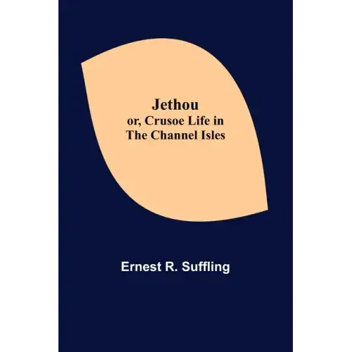 Jethou; or, Crusoe Life in the Channel Isles