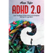 ADHD 2.0: Learn the Basics Of Adhd, What It Is Its, Symptoms And How To cope With It